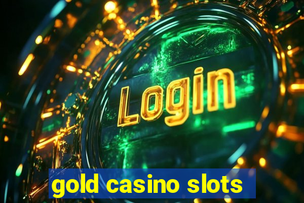 gold casino slots