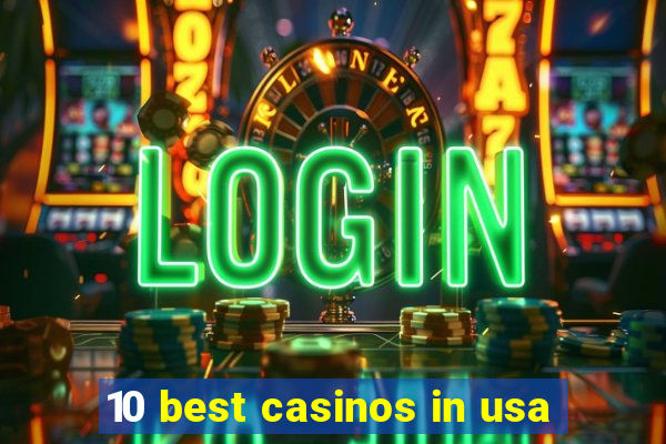 10 best casinos in usa