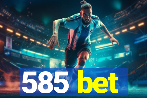 585 bet