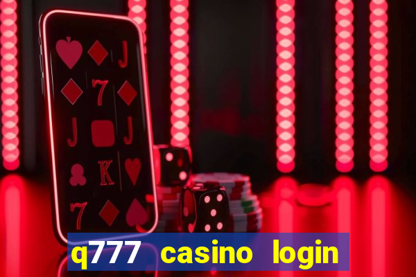 q777 casino login register online philippines