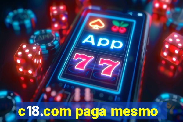 c18.com paga mesmo