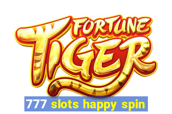 777 slots happy spin