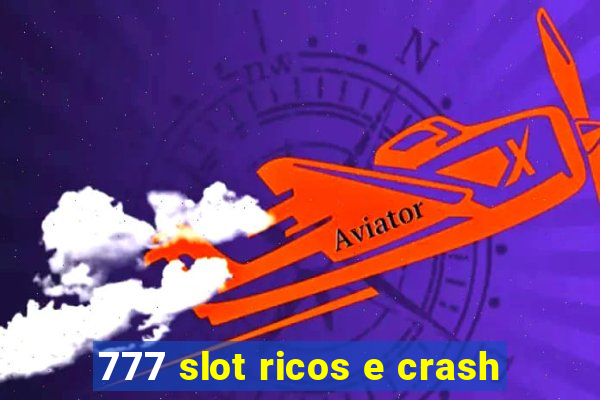 777 slot ricos e crash