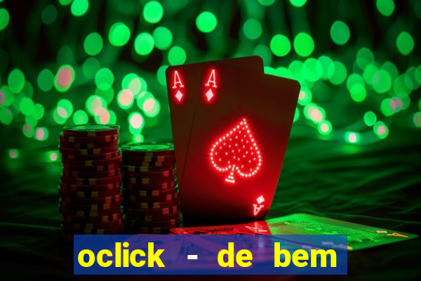 oclick - de bem com a vida resultado do jogo do bicho