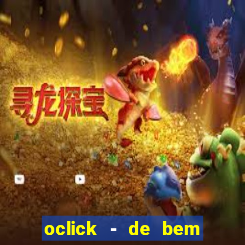 oclick - de bem com a vida resultado do jogo do bicho