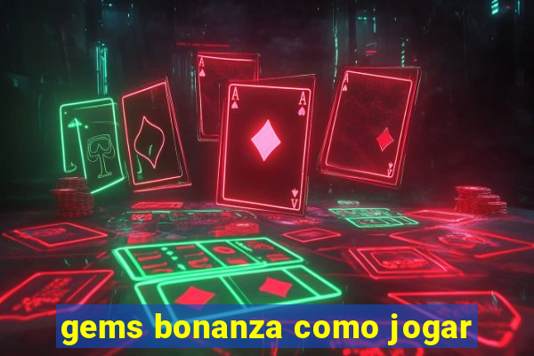 gems bonanza como jogar