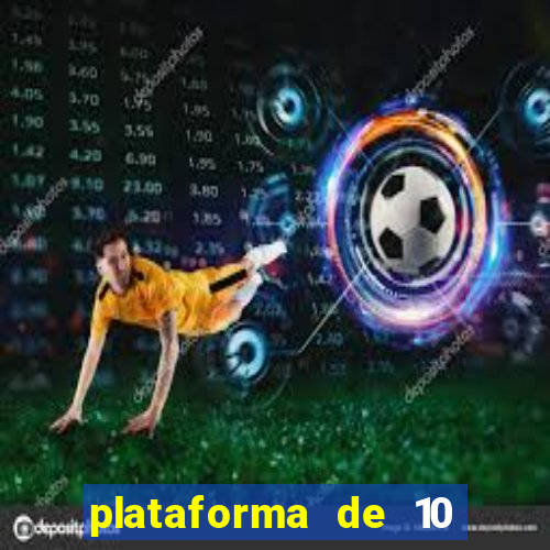 plataforma de 10 reais jogo