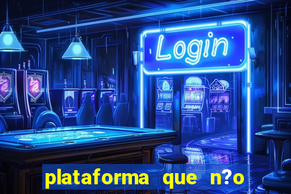 plataforma que n?o precisa depositar