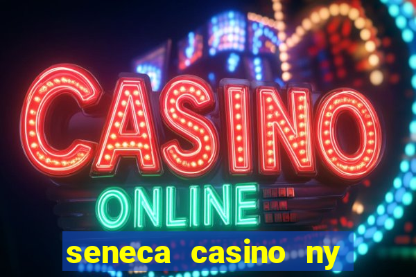 seneca casino ny niagara falls