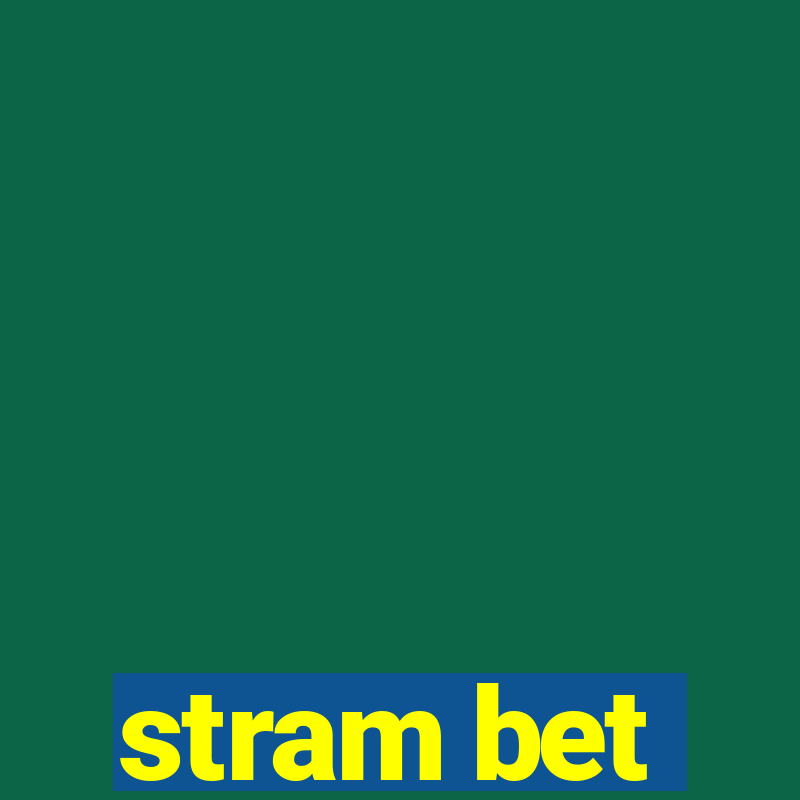 stram bet