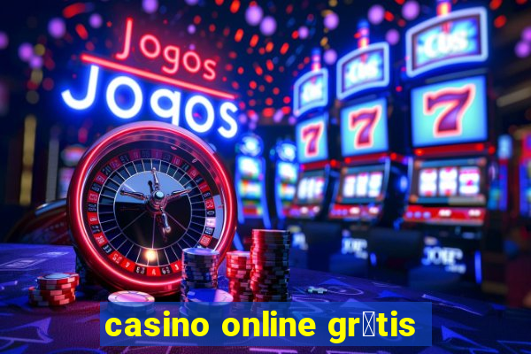 casino online gr谩tis