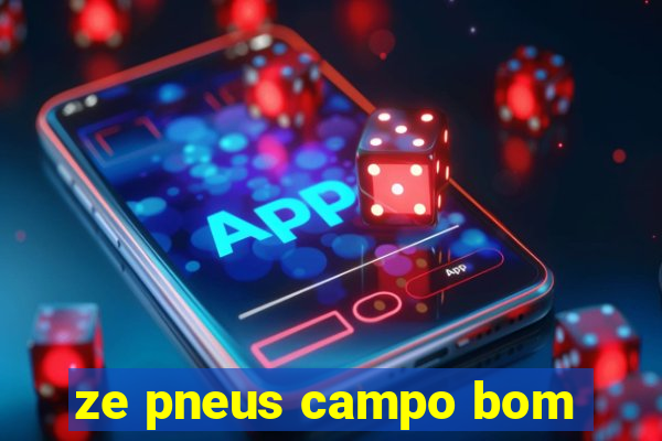 ze pneus campo bom