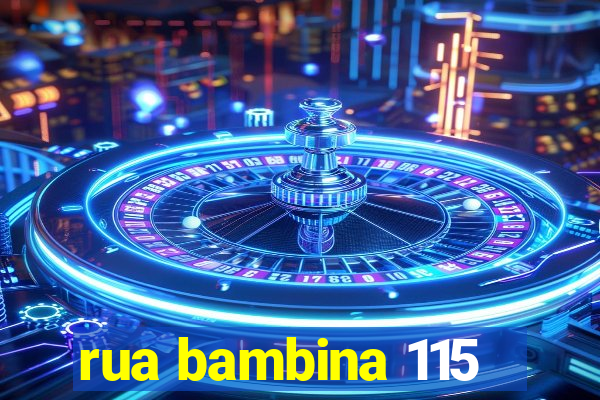 rua bambina 115