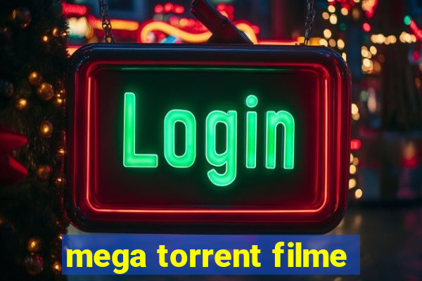 mega torrent filme