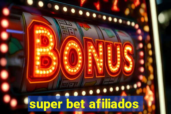 super bet afiliados