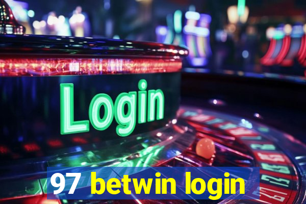 97 betwin login