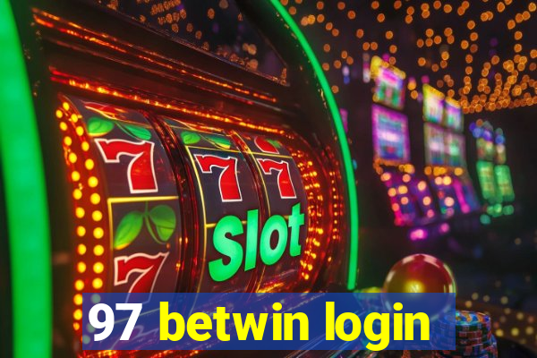 97 betwin login