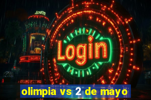 olimpia vs 2 de mayo