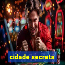 cidade secreta