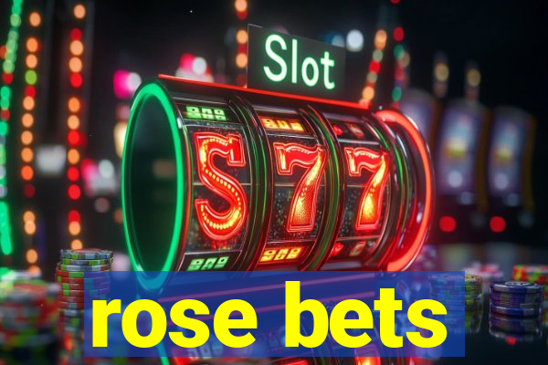 rose bets