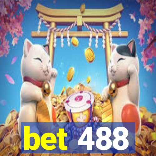 bet 488