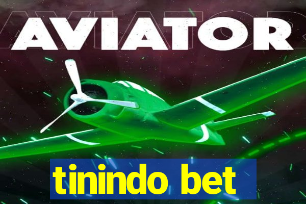 tinindo bet