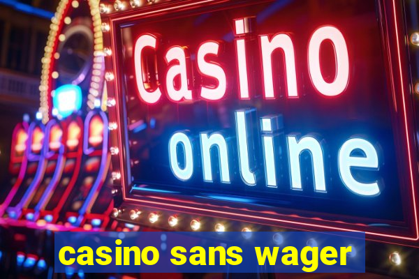 casino sans wager