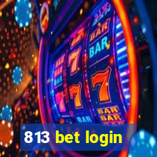 813 bet login