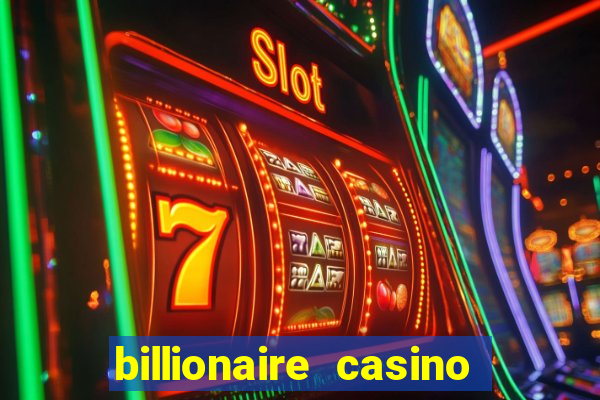 billionaire casino free chips