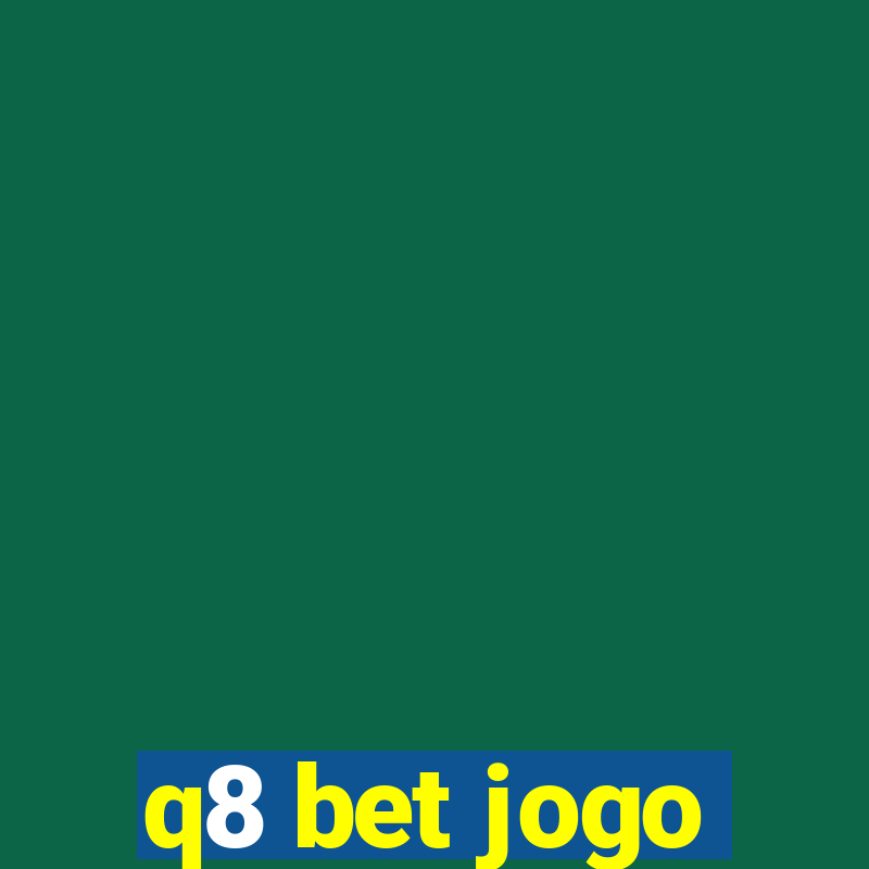 q8 bet jogo