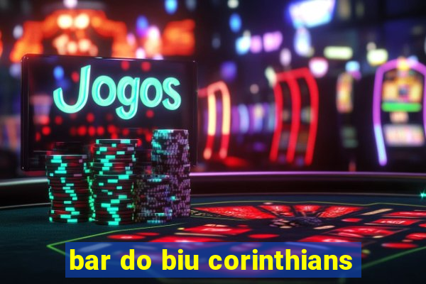 bar do biu corinthians