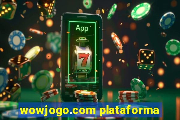 wowjogo.com plataforma