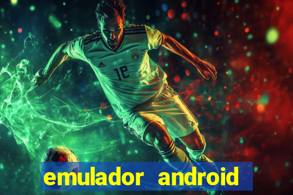 emulador android para pc fraco