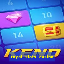 royal slots casino slots 777