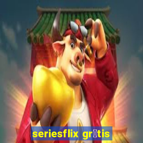 seriesflix gr谩tis