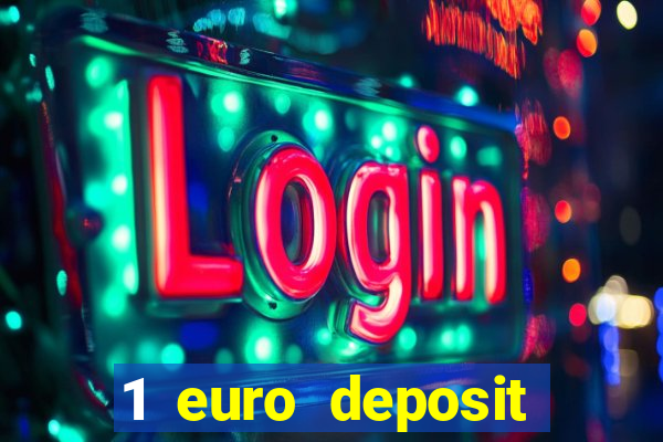 1 euro deposit casino online