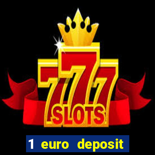 1 euro deposit casino online