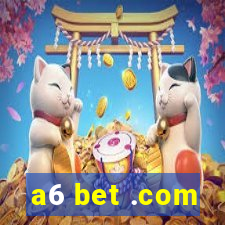 a6 bet .com