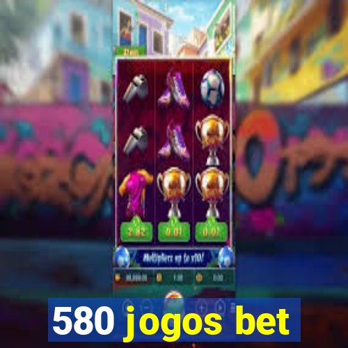 580 jogos bet