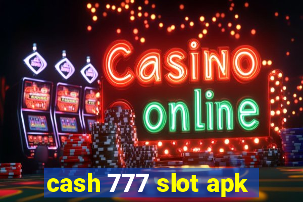 cash 777 slot apk