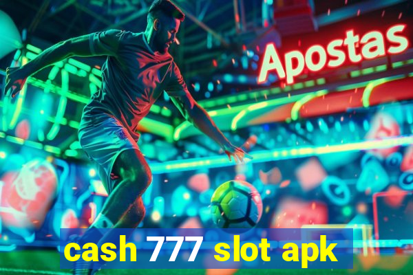 cash 777 slot apk