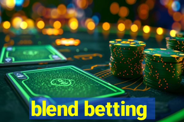 blend betting