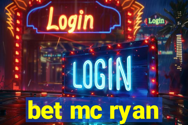 bet mc ryan