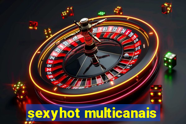 sexyhot multicanais