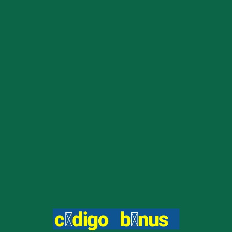 c贸digo b么nus bet365 cadastro