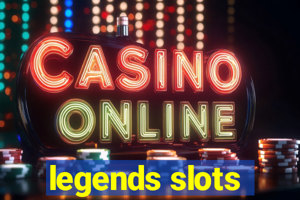 legends slots