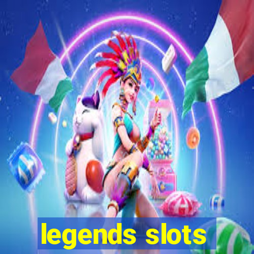 legends slots