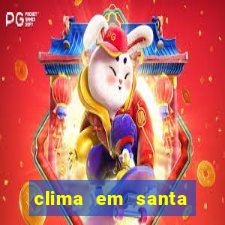 clima em santa b谩rbara - ba