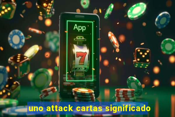 uno attack cartas significado