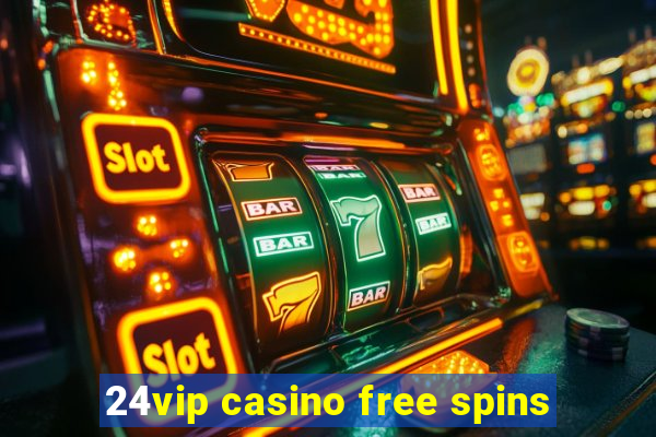 24vip casino free spins